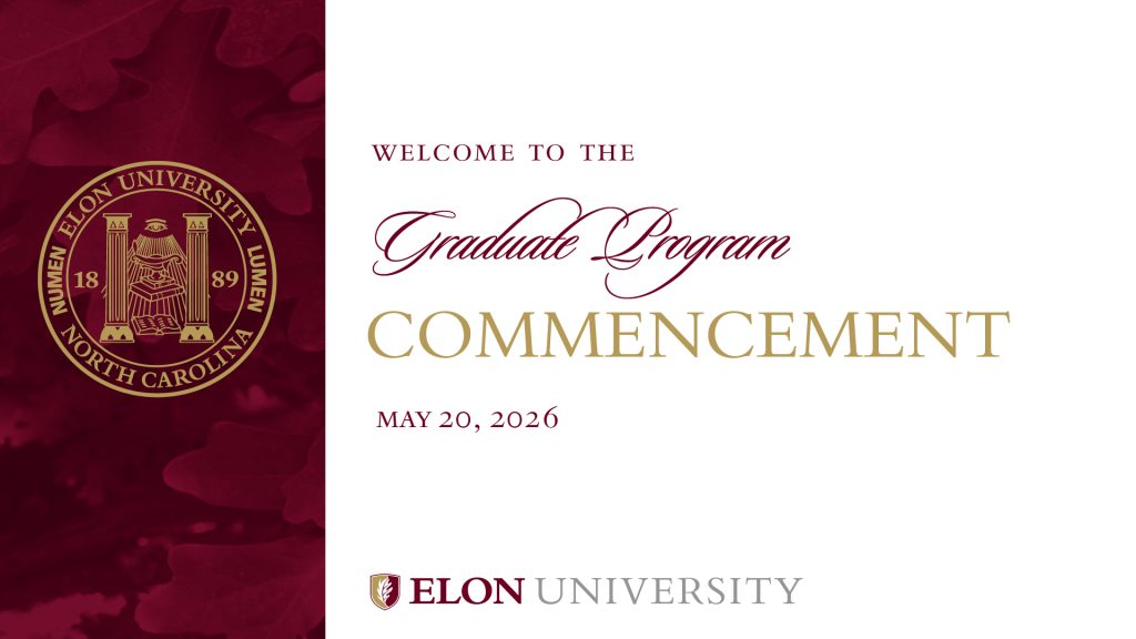 A slide with a maroon oak leaf motif and Elon University seal. On a white background to the right, the text reads "Welcome to the Graduate Program Commencement," May 20, 2026.