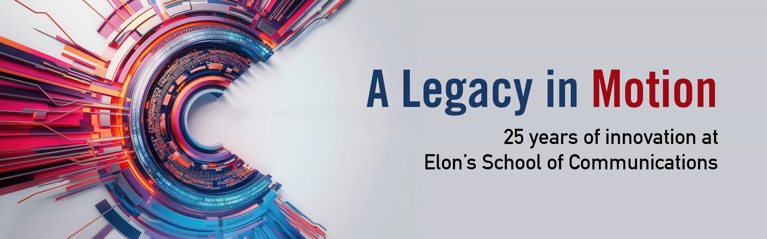 An abstract, circular graphic in red and blue accompanies the text “A Legacy in Motion: 25 years of innovation at Elon’s School of Communications.”