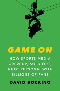 Bockino wrote this green-covered book titled "Game On: How Sports Media Grew Up, Sold Out, and Got Personal with Billions of Fans."