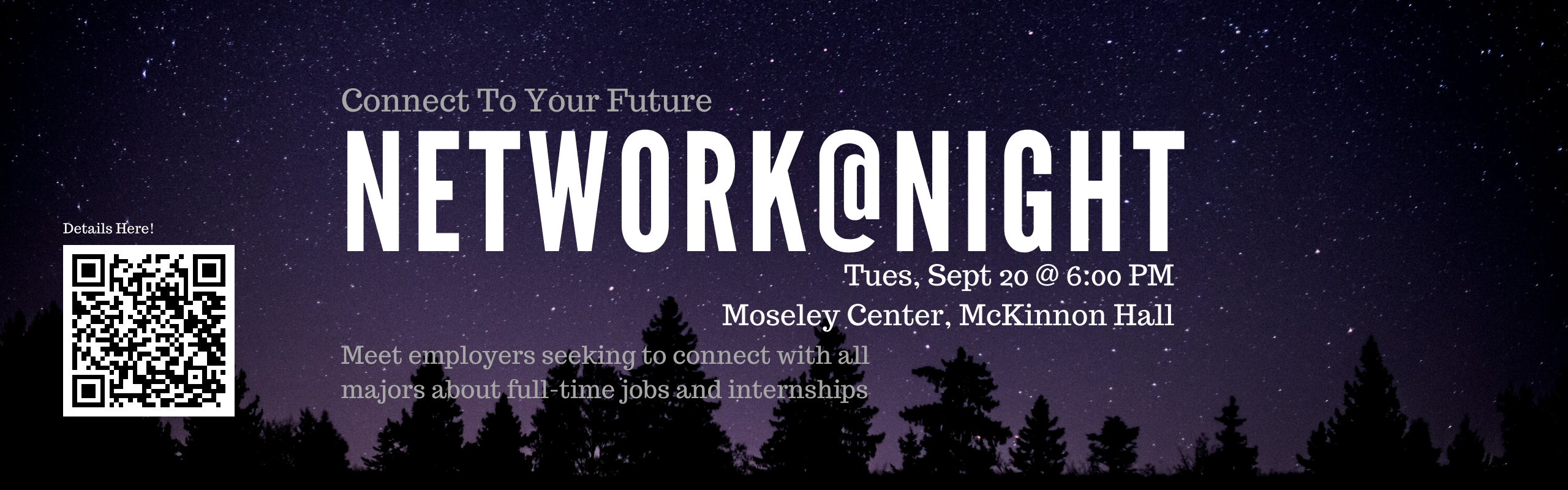 CONNECT TO YOUR FUTURE NETWORK AT NIGHT EMPLOYER ENGAGEMENT EVENT Sept 20 review the Elon Job Network (EJN) for details