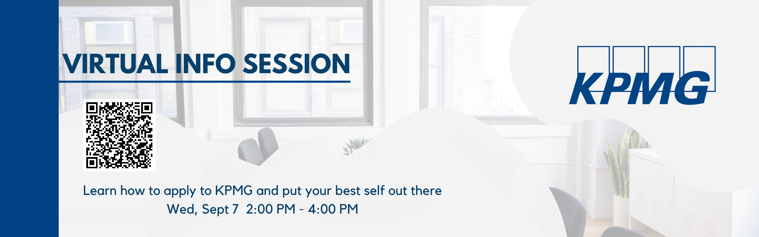 KPMG Virtual Info Session on Sept 7. Review EJN for more details