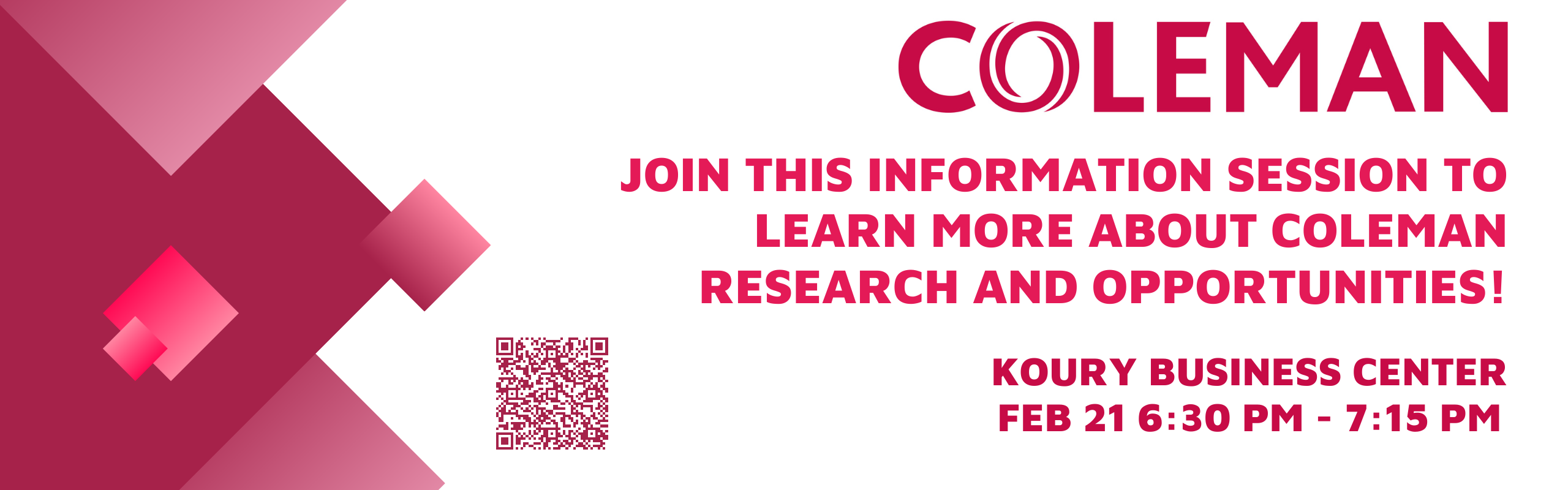 Coleman Research Info Session Koury Business Center Feb 21 at 6:30 pm Review the Elon Job Network for Details