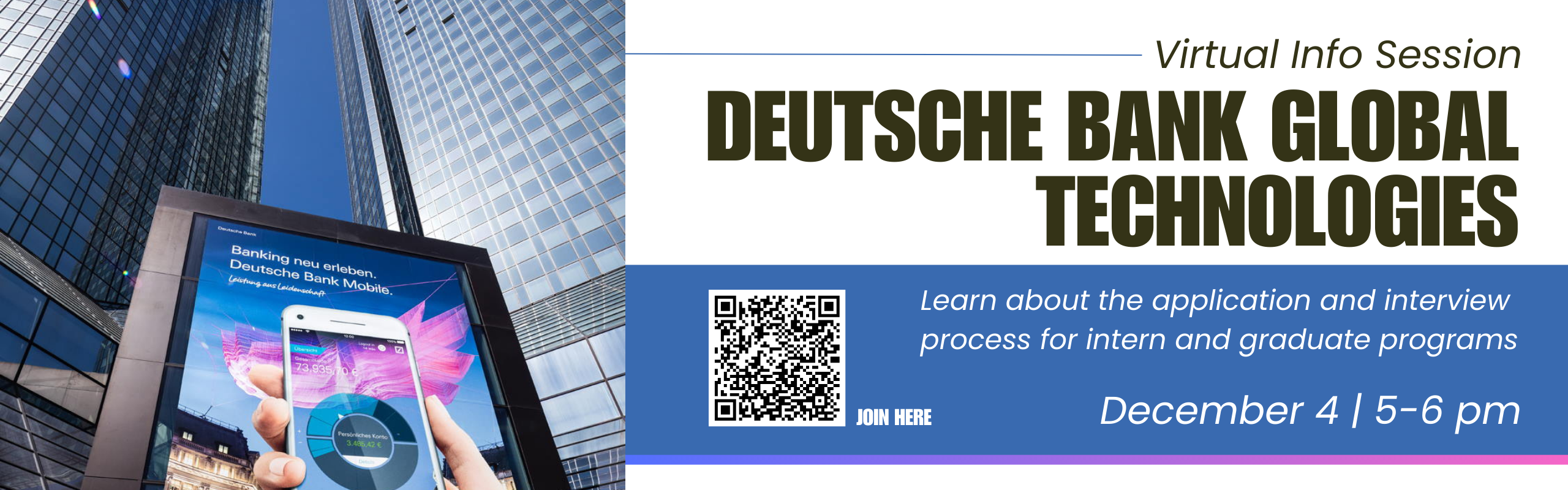 Deutsche Bank Global Technologies Employer Information Session December 4, 2024, 5:00: PM