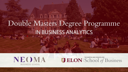 Double Masters Degree Programme NEOMA Business School and Elon Love School of Business