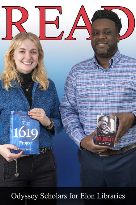 READ poster featuring Marcus Elliott holding The Autobiography of Malcolm X, and an Odyssey Scholar student holding The 1619 Project. Text reads "Odyssey Scholars for Elon Libraries"
