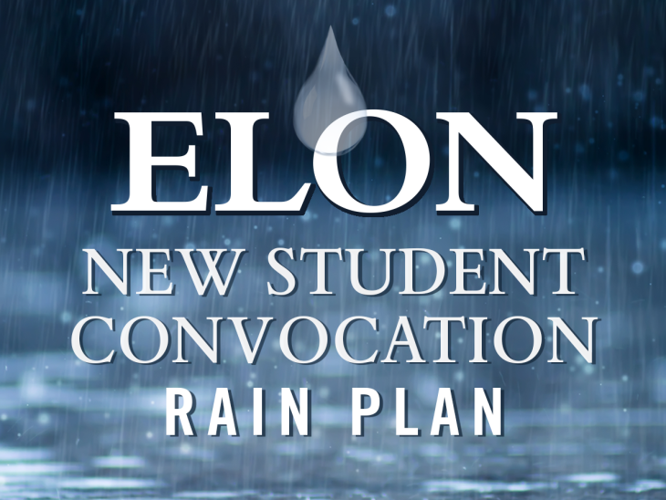A graphic that reads "Elon New Student Convocation Rain Plan" with water in the background.