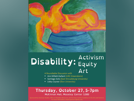 Event flier for Disability: Activism, Equity, Art at 5 p.m. in McKinnon Hall, Moseley Center 128D.
