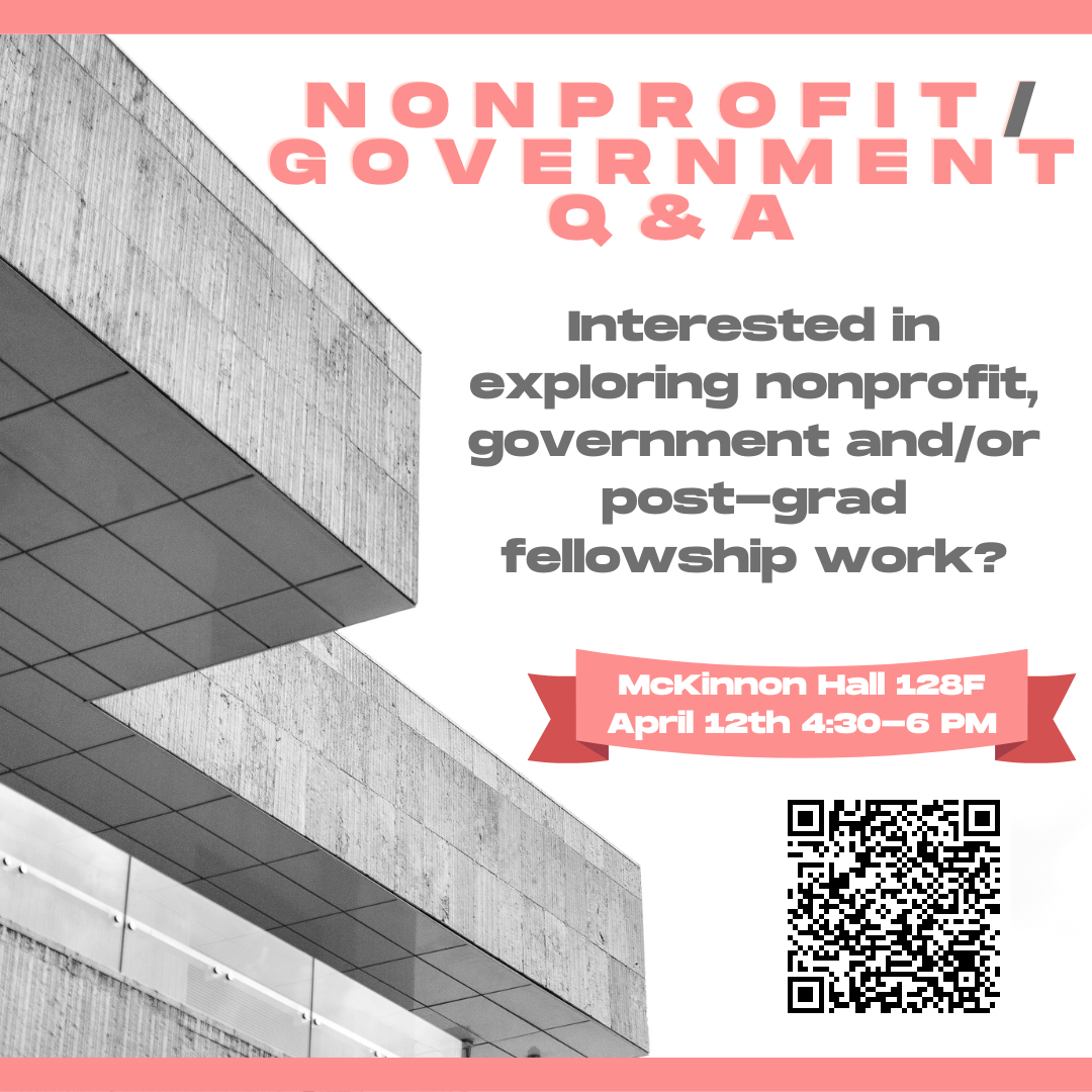 Interested in exploring non-profit, government, and/or post-grad fellowship work? Come join this session on April 12 from 4:30 - 6 PM to learn more