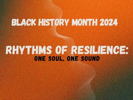 Black History Month 2024, Rhythms of Resilience: One Soul One Sound