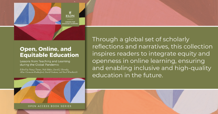 Cover Image of Open, Online, and Equitable Education with a text overlay, "Through a global set of scholarly reflections and narratives, the collection inspires readers to integrate equity and openness in online learning, ensuring and enabling inclusive and high-quality education in the future."