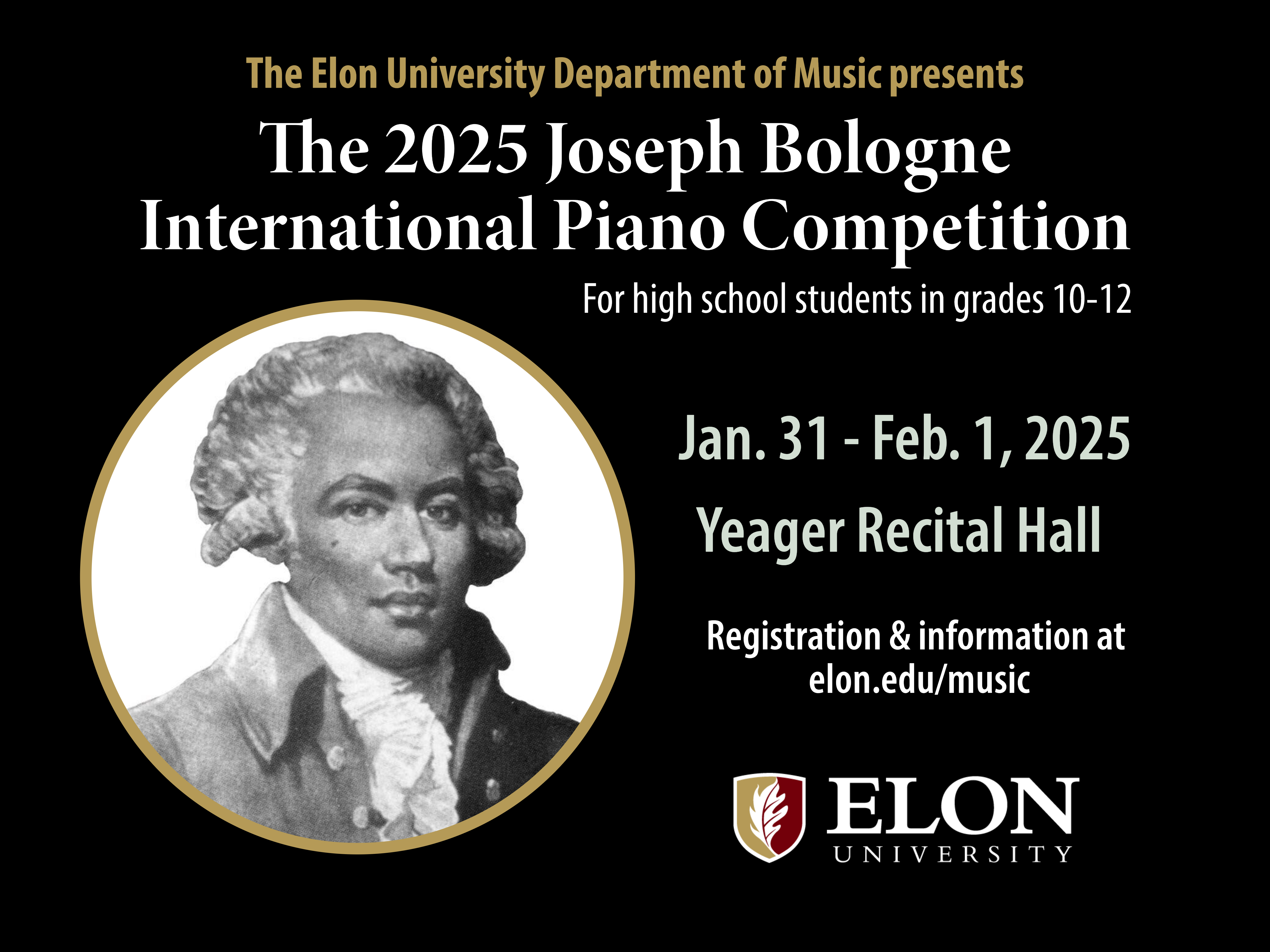 Elon's Department of Music presents the 2025 Joseph Bologne International Piano Competition, for 10th to 12th graders, Jan. 31 - Feb. 1, Yeager Recital Hall, registration and info at elon.edu/music