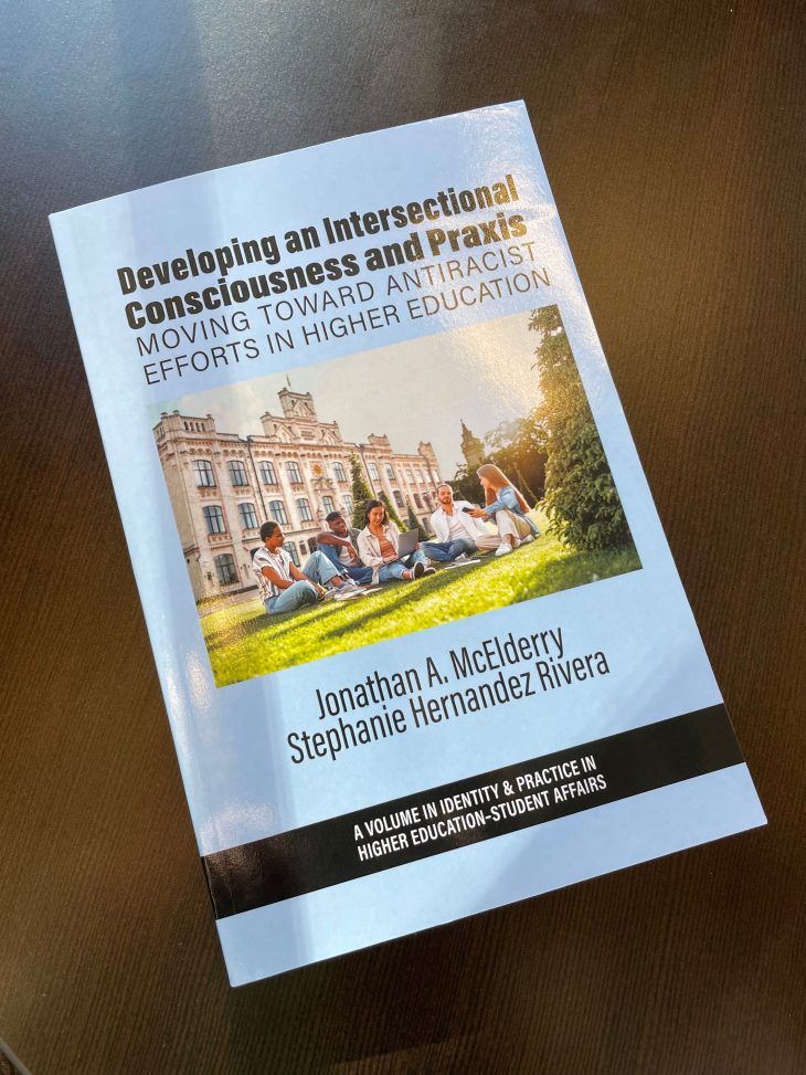 Developing an Intersectional Consciousness and Praxis: Moving Toward Antiracist Efforts in Higher Education" by Jonathan A. McElderry and Stephanie Hernandez Rivera.