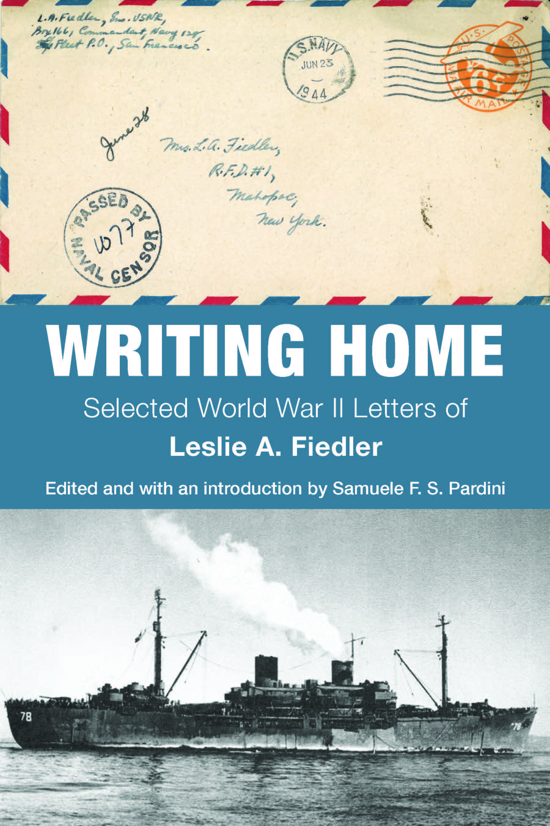 Cover of Writing Home: Selected World War II Letters of Leslie A. Fiedler by Samuele Pardini