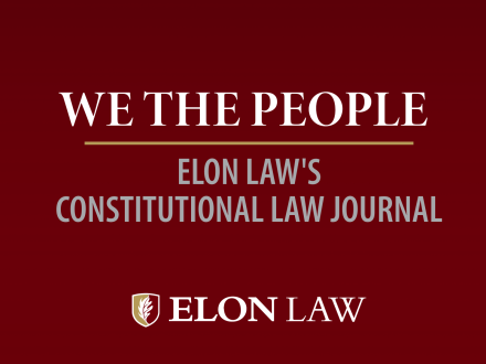 a maroon graphic that reads We the People - Elon Law's Constitutional Law Journal and show's Elon Law's mark