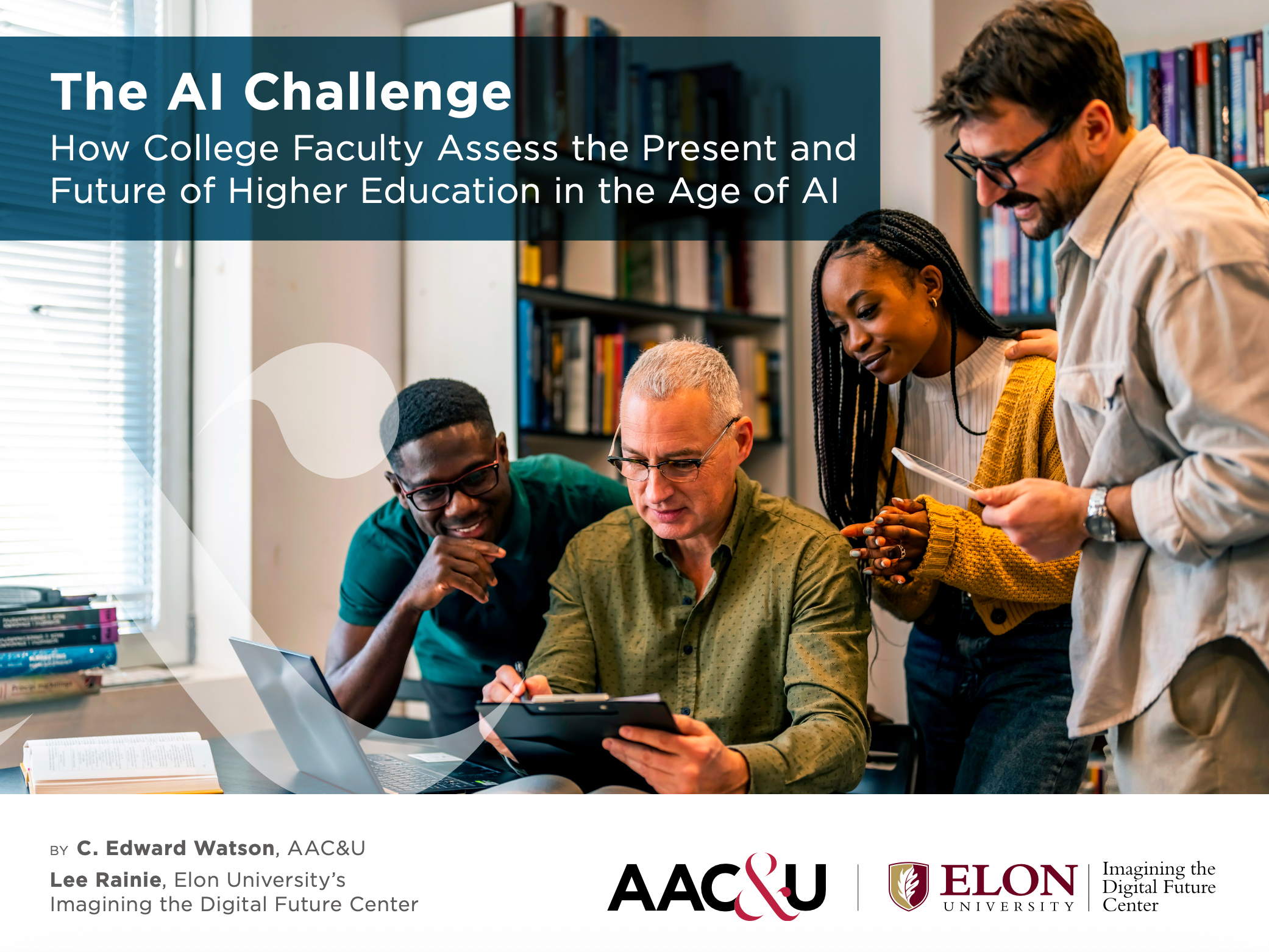 Cover of The AI Challenge How College Faculty Assess the Present and Future of Higher Education in the Age of AI by Elon University and the AAC&U
