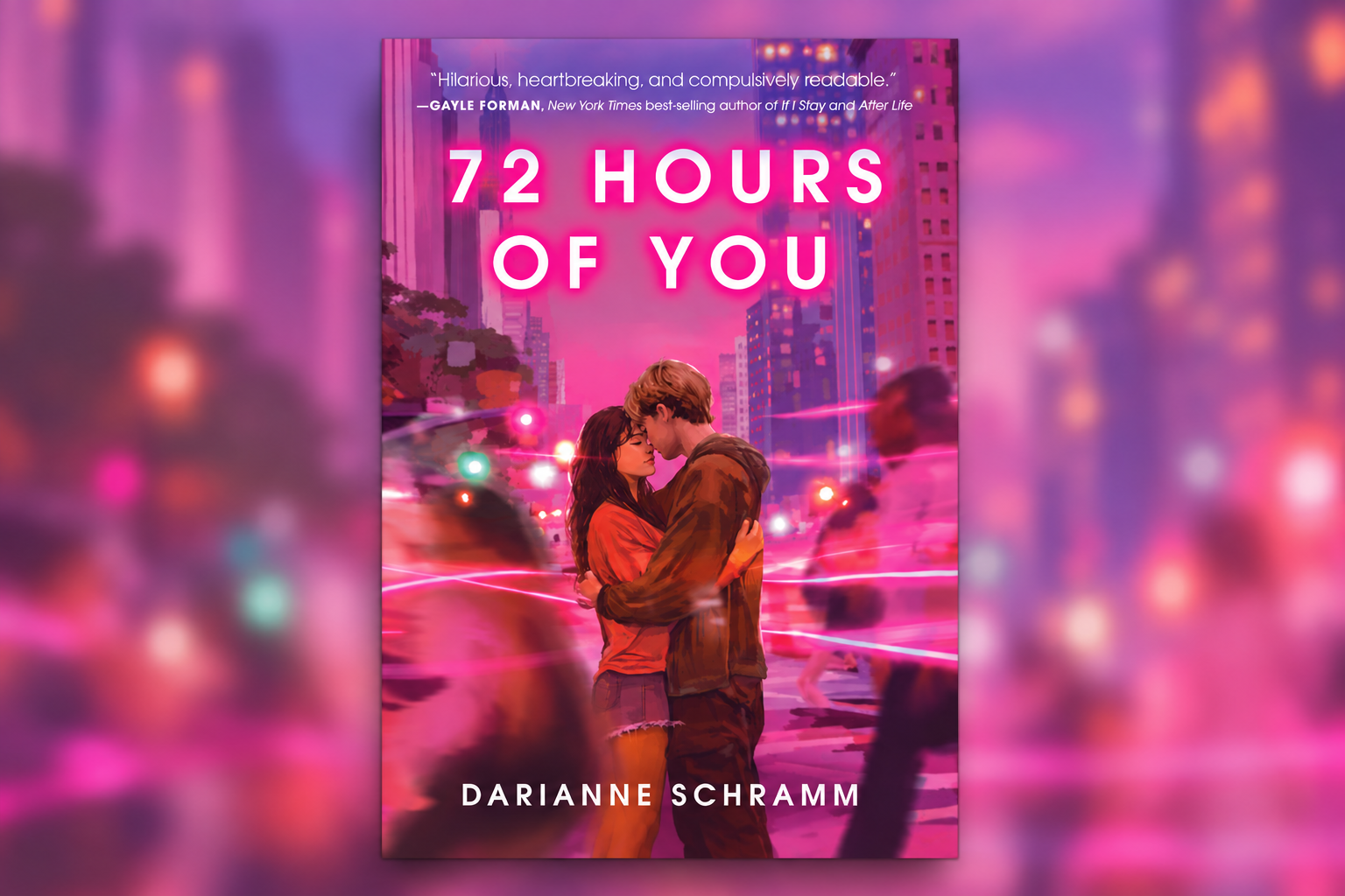 Illustrated book cover for “72 Hours of You” by Darianne Schramm, featuring a young couple embracing on a busy, neon-lit city street.