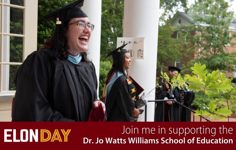Masters in Education students in caps and gowns - Elon Day - join me in supporting the Dr. Jo Watts Williams School of Education